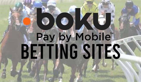 betting sites accepting boku|Boku Betting Sites .